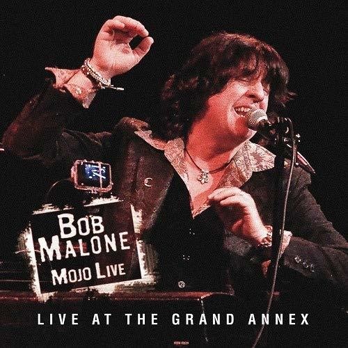 Mojo Live: Live at the Grand Annex|Bob Malone