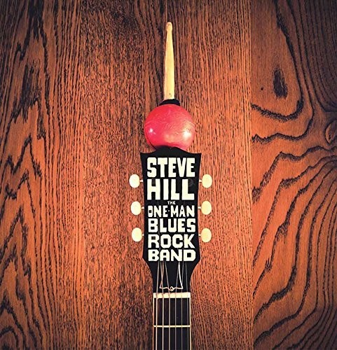 The One Man Blues Rock Band|Steve Hill (Canada)