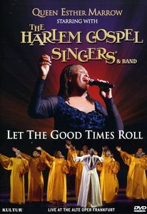 Queen Esther Marrow Starring With the Harlem Gospel Singers & Band: Let the Good Times Roll