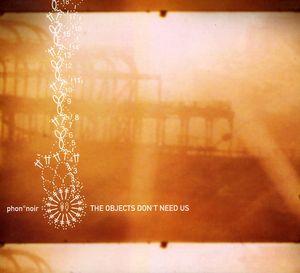 The Objects Don't Need Us