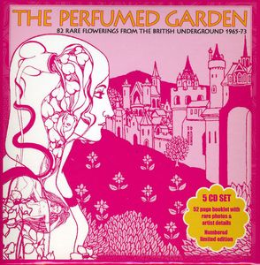 Perfumed Garden: 82 Rare Flowerings From The British Underground 1965-73
