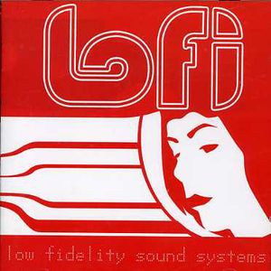 Low Fidelity Sound Systems