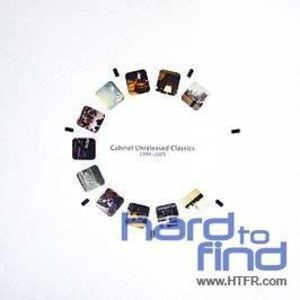 Cabinet Unreleased Classics 1994-2005