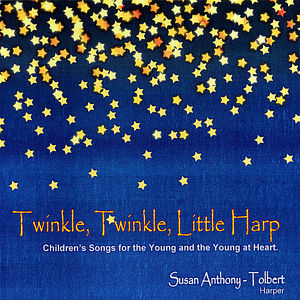 Twinkle, Twinkle, Little Harp: Children's Songs For The Young AndYoung At Heart
