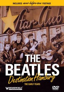 The Beatles: Destination Hamburg: The Early Years