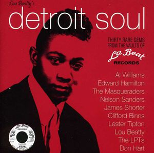 Lou Beatty's Detroit Soul: Thirty Rare Gems From The Vauls Of La BeatRecords