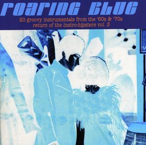 Roaring Blue: Return Of The Instro Hipsters, Vol. 3