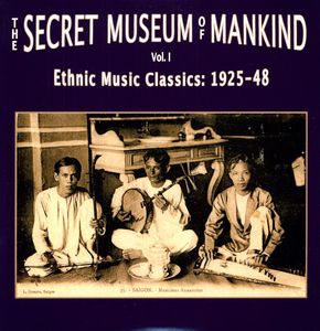 Secret Museum Of Mankind, Vol. 1: Ethnic Music Classics 1925-1948