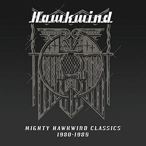 Mighty Hawkwind Classics 1980-1985