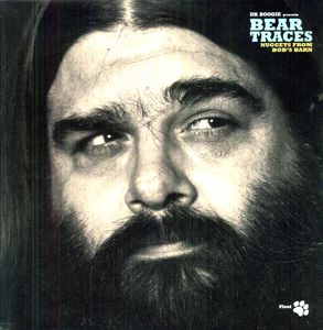 Dr Boogie Presents Bear Traces: Nuggets From Bob's Barn