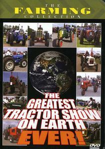 The Greatest Tractor Show on Earth Ever