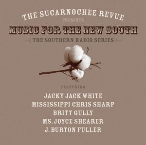 The Sucarnochee Revue Presents Music Of The New South