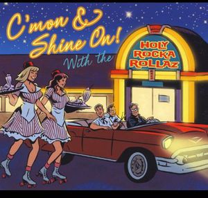 Cmon & Shine on! with the Holy Rocka Rollaz