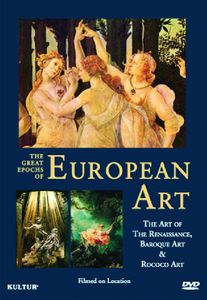 The Great Epochs of European Art: The Art of the Renaissance, BaroqueArt and Rococo Art