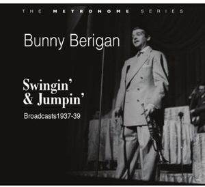 Berigan, Bunny : Swingin' & Jumpin'