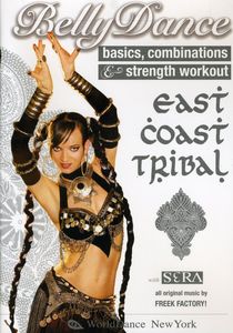 East Coast Tribal Belly Dance: Basics, Combinations and Strength Workout