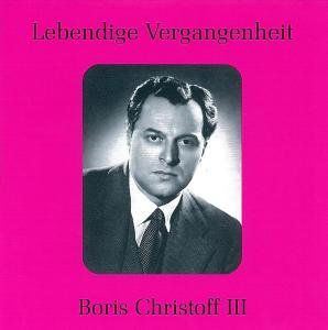Legendary Voices: Boris Christoff III