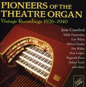 Pioneers Of The Theater Organ