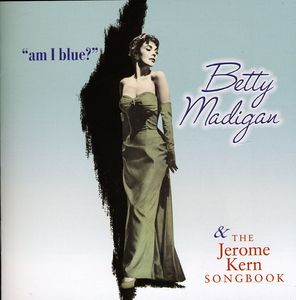 Am I Blue? and The Jerome Kern Songbook