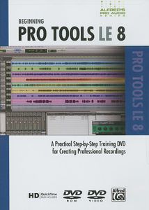 Alfred's Pro-Audio Series: Beginning ProTools LE: Volume 8