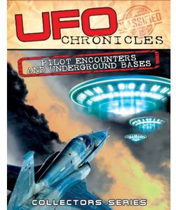 UFO Chronicles: Pilot Encounters and Underground Bases