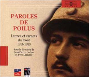 Paroles De Poilus: Lettres Et Carnets Du Front 14-18