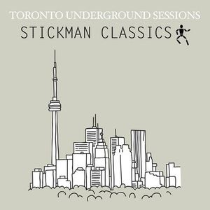 Toronto Underground Sessions / Stickman Classics