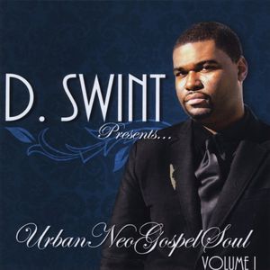 D. Swint Presents-Urban Neo Gospel Soul Volume 1