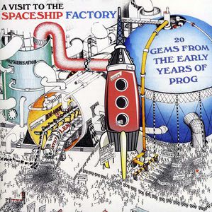 A Visit To The Spaceship Factory: 20 Gems From The Early Years Of Prog