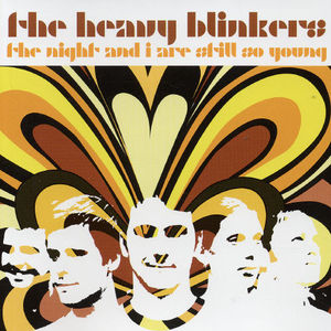 Heavy Blinkers : Night & I Are Still So Young