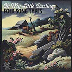 Oh My Little Darling: Folk Song Types