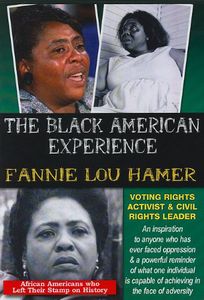 Fannie Lou Hamer: Voting Rights Activist and Civil Rights Leader