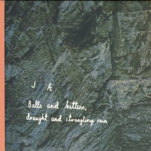 Balls and Kittens, Draught and Strangling Rain