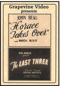 Horace Takes Over (1942) / Last Three (1943)