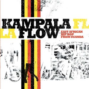 Kampala Flow: East African Hip Hop Uganda / Various