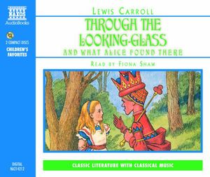 Through the Looking Glass & What Alice Found There