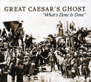 What's Done Is Done: The Very Best of Great Caesar