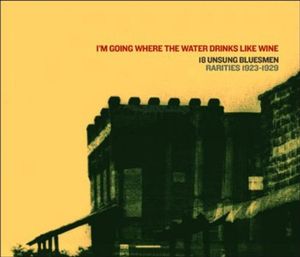 I'm Going Where The Water Drinks Like Wine