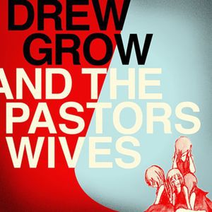 Drew Grow And The Pastors Wives