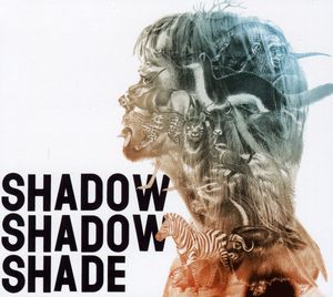 Shadow Shadow Shade