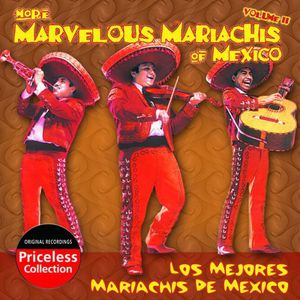 More Marvelous Mariachis Of Mexico, Vol. 2