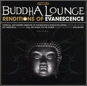 Buddha Lounge Renditions Of Evanescence