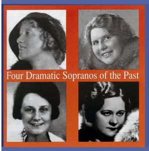 Four Dramatic Sopranos of the Past / Various
