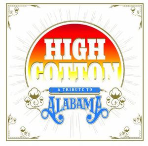 High Cotton: A Tribute To Alabama