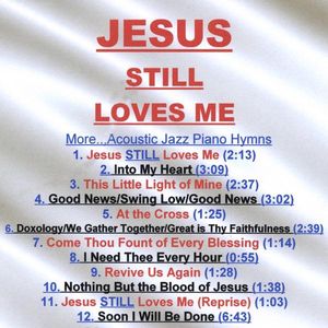 Jesus Still Loves Me