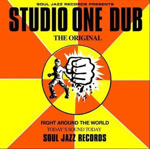 Soul Jazz Records Presents Studio One Dub
