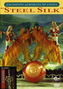 Champion Acrobats of China: Steel Silk