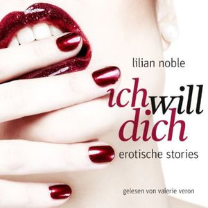 Ich Will Dich. Erotische Stori