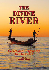 The Divine River: Ceremonial Pageantry in the Sahel