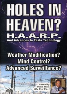 Holes in Heaven: Haarp and Advances in Tesla Technologies
